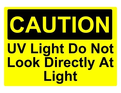 3M VINYL CAUTION UV LIGHT OSHA DECAL SAFETY SIGN STICKER 3M USA MADE