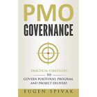 PMO Governance: Practical Strategies to Govern Portfoli - Hardcover NEW Eugen Sp