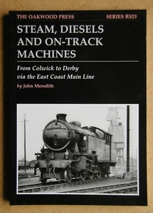Steam, Diesels and On-Track Machines: From Colwick to Derby Via the East Coast M - Picture 1 of 3