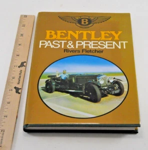Bentley Past and Present, Rivers Fletcher, Gentry Books, 1982 HCDJ - Picture 1 of 14