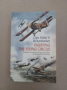 Fighting the Flying Circus : The Greatest True Air Adventure to Come Out of... - Foto 1 di 3