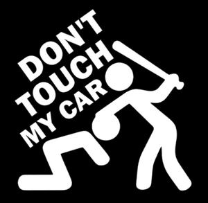 DON'T TOUCH MY CAR Decal JDM Funny Decal for Car, Windows, Outdoors, etc....... - Picture 1 of 5