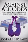 Against All Odds by Corall K. Holmes (English) Paperback Book