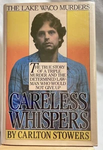 *1st Ed, Signed* The Lake Waco Murders - Carlton Stowers - Picture 1 of 10