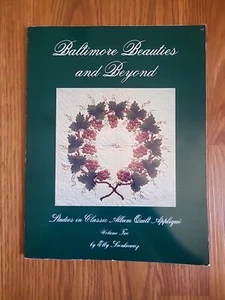 Baltimore Beauties & Beyond Classic Album Quilt Applique Vol 2 Elly Sienkiewicz - Picture 1 of 8