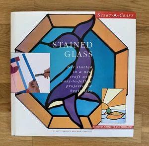 Start A Craft STAINED GLASS Wrigley & Gerstein Easy To Follow Projects Beginners - Picture 1 of 14