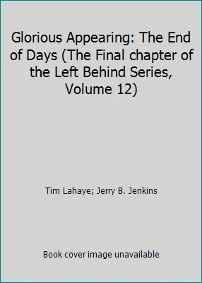 Glorious Appearing: The End of Days (The Final chapter of the Left Behind... - Image 1 of 1