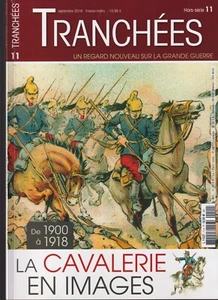 TRANCHEES HS N°11 de 1900 à 1918     LA CAVALERIE EN IMAGES - Imagen 1 de 3