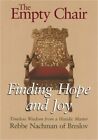 The Empty Chair: Finding Hope And Joy--Timeless Wisdom From A Hasidic Master, Re