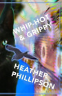 Heather Phillipson Whip-Hot & Grippy (Paperback) (Us Import)