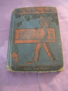 THE WORK-PLAY BOOKS - FRIENDLY STORIES GATES AND HUBER HC 1930 - Picture 1 of 12