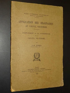 APPLICATION DES IMAGINAIRES AU CALCUL VECTORIEL - J.-B. Pomey - 1933 - Picture 1 of 4