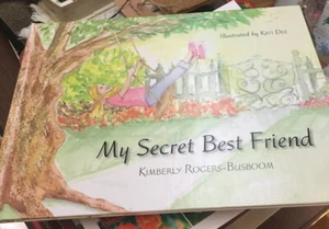 MY SECRET BEST FRIEND  by Kimberly Rogers-Busboom SIGNED BY AUTHOR to "Maggie" - Picture 1 of 3
