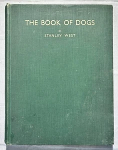 1936 The Book Of Dogs Hardcover Stanley West Hounds Bulldog Terriers Spaniels - Picture 1 of 17