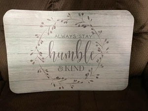 Placemats Always Stay Humble And Kind Set Of 4 Plastic 11”x17” NEW - Picture 1 of 1