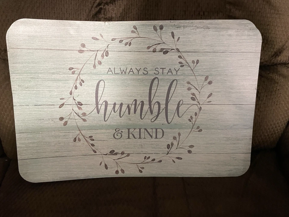 Placemats Always Stay Humble And Kind Set Of 4 Plastic 11”x17” NEW - Image 1 of 1