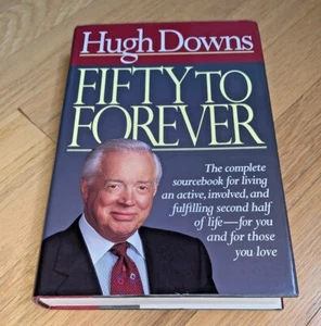1994 HUGH DOWNS - FIFTY TO FOREVER Signed by Hugh Downs with Dust Jacket - Imagen 1 de 7