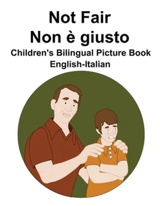 English-Italian Not Fair / Non giusto Children's Bilingual Picture Book by Suzan - Picture 1 of 1