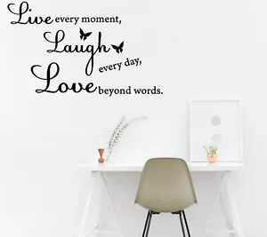 Live Every Moment, Laugh Every Day, Love Beyond Words Wall Quote Vinyl Decal - Picture 1 of 19