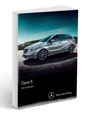 Mercedes Classe B W246 2011-2018 Notice d'Utilisation Français