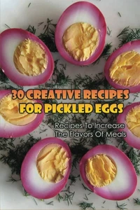 Marci Szyszka 30 Creative Recipes For Pickled Eggs (Paperback) - Picture 1 of 2
