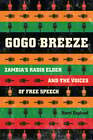 Gogo Breeze: Zambia's Radio Elder And The Voices Of Free Speech By Harri Englund