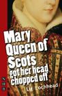 Mary Queen Of Scots Got Her Head Chopped Off (Nhb Modern Plays) (Nick Hern Bo.