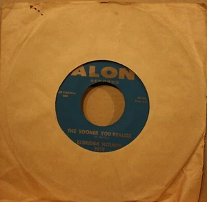 ELDRIDGE HOLMES Begging For Love SOONER YOU REALIZE New Orleans Soul 45 ALON9010 - Picture 1 of 3