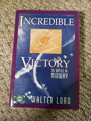Incredible Victory: Battle of Midway(LSX) By Walter Lord  Classics of War WWII - Image 1 of 2