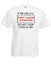 T-Shirt Unisex Don't Laugh Situation Don't Look Over At Me lustiges Zitat