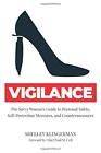 Vigilance: The Savvy Woman's Guide To Personal Safety, By Shelley Klingerman New