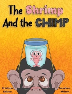 The Shrimp and the Chimp by Kristofer Watson Paperback Book - Picture 1 of 1