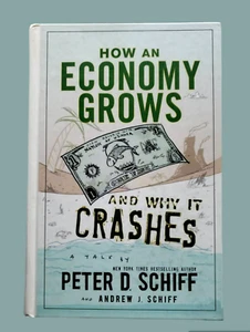 How an Economy Grows and Why It Crashes by Andrew J. Schiff and Peter D. Schiff - Picture 1 of 7