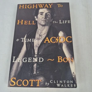 Highway To Hell The Life And Times Of AC/DC Legend Bon Scott By Clinton Walker - Bild 1 von 11