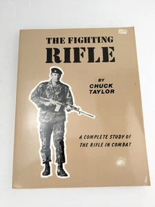 The Fighting Rifle A Complete Study of the Rifle by Chuck Taylor 1984 PB - Picture 1 of 9