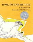 Hawk, I'm Your Brother, école et bibliothèque par Baylor, Byrd ; Parnall, Peter, L...