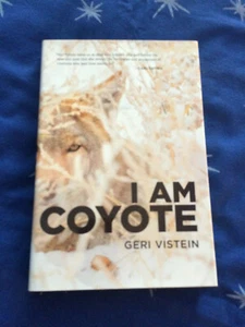 Geri Vistein I AM COYOTE 1st HC/DJ 2015, New, Young Adult, YA, Homeschool - Imagen 1 de 4