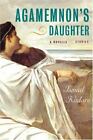 Agamemnons Tochter: Ein Roman und Geschichten von Ismail Kadare (2006, Hardcover)