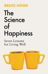 The Science of Happiness: Seven Lessons for Living well Paperback by Bruce Hood - Picture 1 of 3
