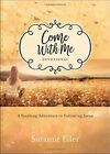 Come with Me Devotional: A Yearlong A..., Suzanne Eller