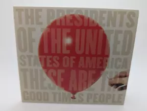 The Presidents Of The United States Of America – These Are The Good Times Pe... - Picture 1 of 3