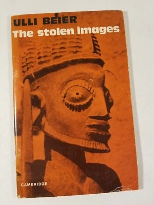 THE STOLEN IMAGES Ulli Beier First Edition First Published 1976 SC [CUP] SCARCE - Image 1 of 4