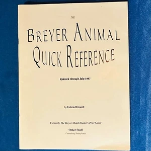 Felicia Browell Book - The Breyer Animal Quick Reference THRU JULY 1997 - 76 Pgs - Picture 1 of 3