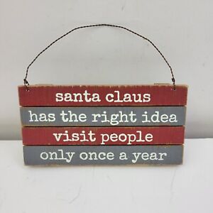 Primitives by Kathy Slat Box Sign Santa Claus Has the Right idea Holiday Fun
