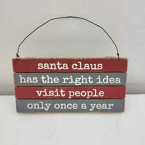Primitives by Kathy Slat Box Sign Santa Claus Has the Right idea Holiday Fun - Picture 1 of 5