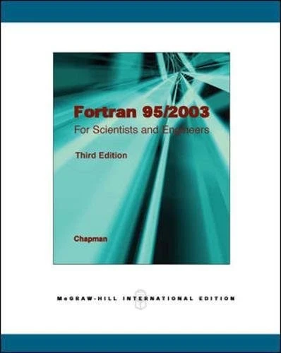 FORTRAN 95/2003: FOR SCIENTISTS AND ENGINEERS (COLLEGE IE By Stephen Chapman VG+ - Image 1 of 1