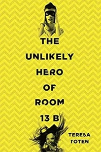 The Unlikely Hero of Room 13B Library Binding Teresa Toten- HARDCOVER - NEW - Imagen 1 de 1