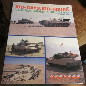 100-DAYS, 100-HOURS "PHANTOM BRIGADE" IN THE GULF WAR STITT CONCORD, 1991 - Imagen 1 de 1