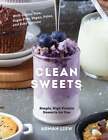 Clean Sweets: Simple, High-Protein Desserts For One By Arman Liew: Used