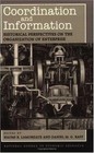 Coordination and Information: Historical Perspectives on the Organization of...